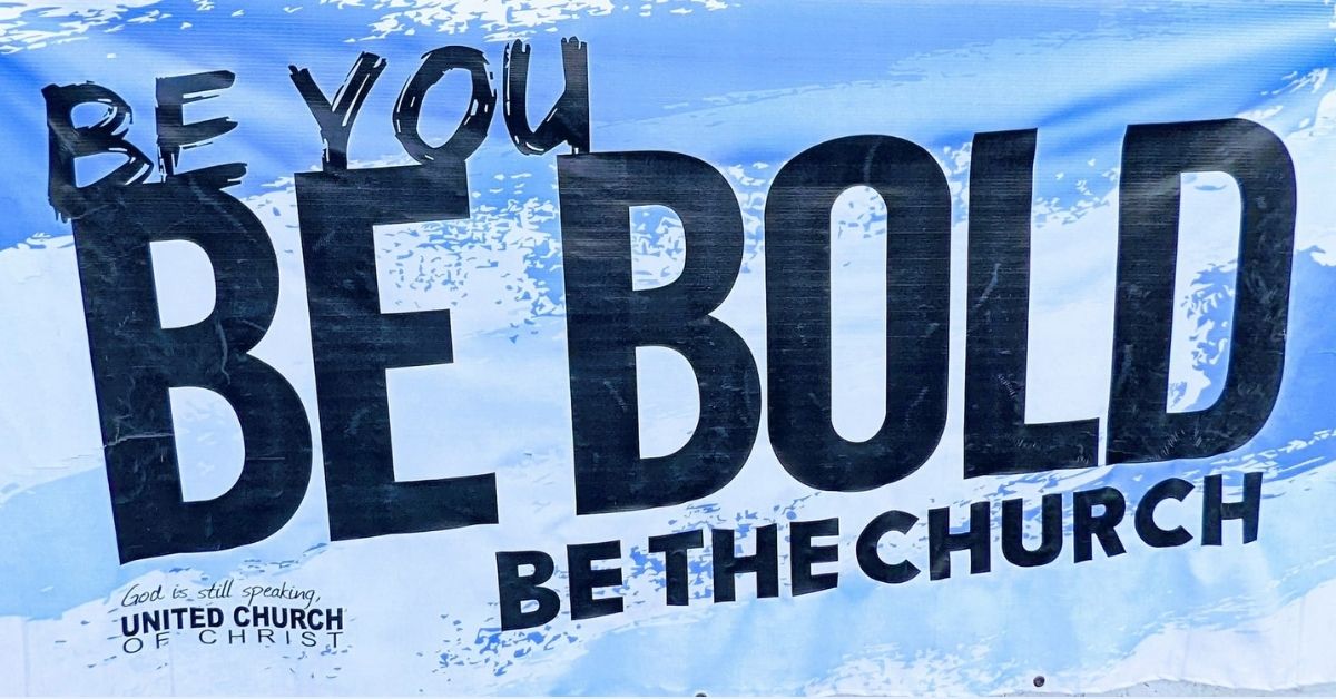 Be You Be Bold Be the Church